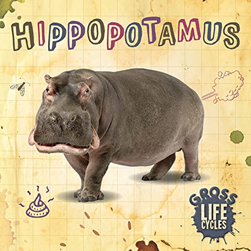 Hippopotamus (Gross Life Cycles)
