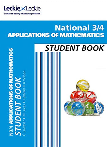 National 3/4 Applications of Maths: Comprehensive textbook for the CfE (Leckie Student Book)