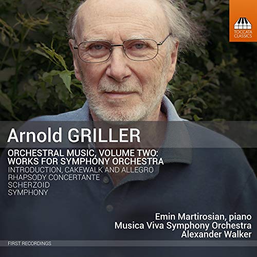 Martirosian/mvso/walker - Arnold Griller: Orchestral Music, Volume Two - Works For Symphony Orchestra [CD]