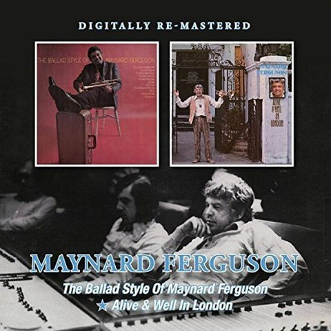Ferguson Maynard - The Ballad Style Of Maynard Ferguson / Alive & Well In London [CD]