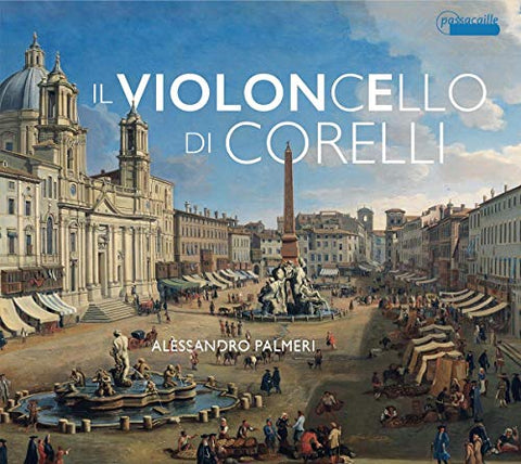 Alessandro Palmeri - Il Violincello Di Corelli: Works By Vitali. Gabrielli [CD]