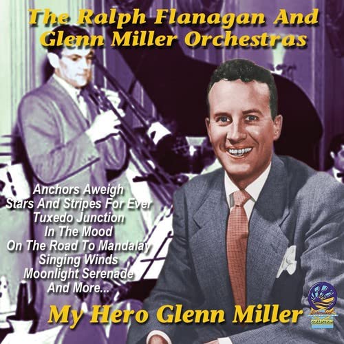 Ralph Flanagan / Glenn Miller Orchestras - My Hero Glenn Miller [CD]