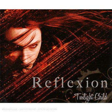 Reflexion - Twilight Child [CD]