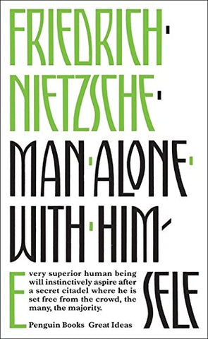 Friedrich Nietzsche - Man Alone with Himself