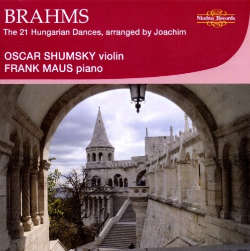 Oscar Shumsky/frank Maus - Johannes Brahms: The 21 Hungarian Dances arranged by Joachim [CD]