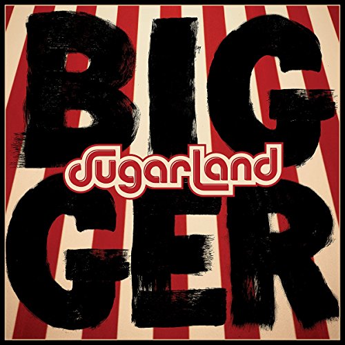 Sugarland - Bigger [CD]