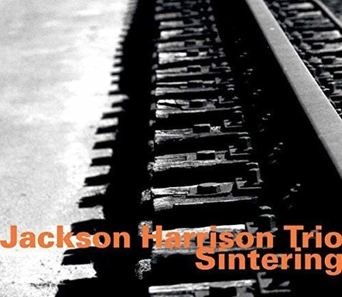 Jackson Harrison Trio - Sintering [CD]