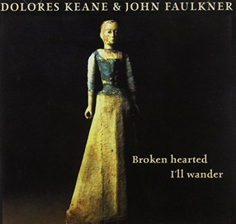 Dolores Keane & John Faulkner - Broken Hearted I Wander [CD]