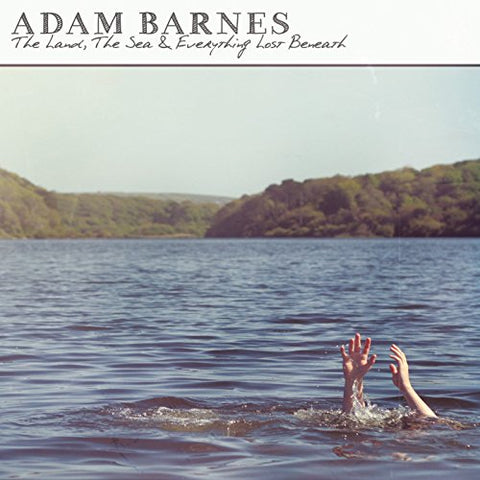 Barnes Adam - The Land, The Sea & Everything Lost Beneath [CD]