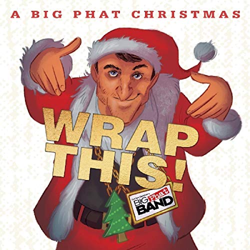 Gordon Goodwin's Big Phat Band - A Big Phat Christmas Wrap This [CD]