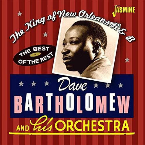 Dave Bartholomew - The King Of New Orleans R&B - The Best Of The Rest [CD]