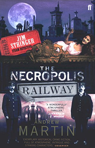 The Necropolis Railway - A Novel of Murder, Mystery and Steam (Jim Stringer): A Historical Novel