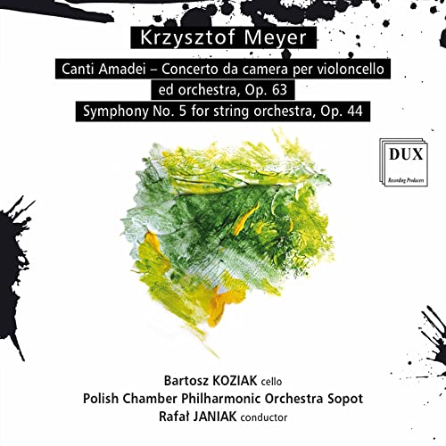 Bartosz Koziak - Krzysztof Meyer: Canti Amadei / Symphony No. 5 For String Orchestra / Op.63 [CD]
