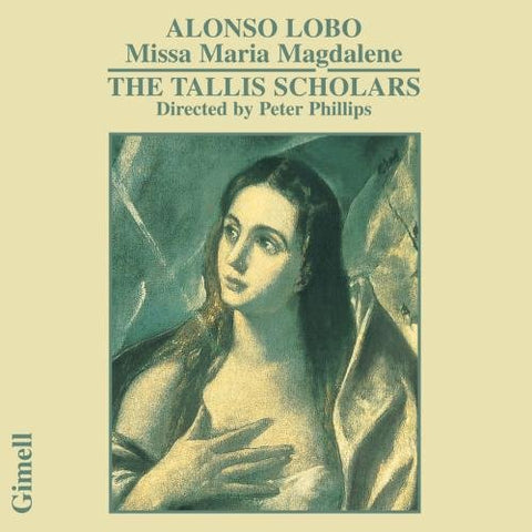 Tallis Scholars/phillips - Alonso Lobo: Missa Maria Magdalene [CD]