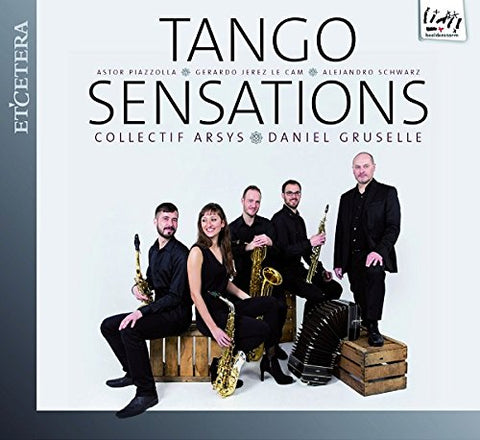 Collectif Arsys / Gruselle  Da - PIAZOLLA / LE CAM / SCHWARZ:Tango Sensations [CD]