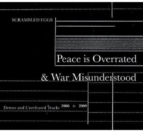 Scrambled Eggs - Peace Is Overated And War Misunderstood [CD]