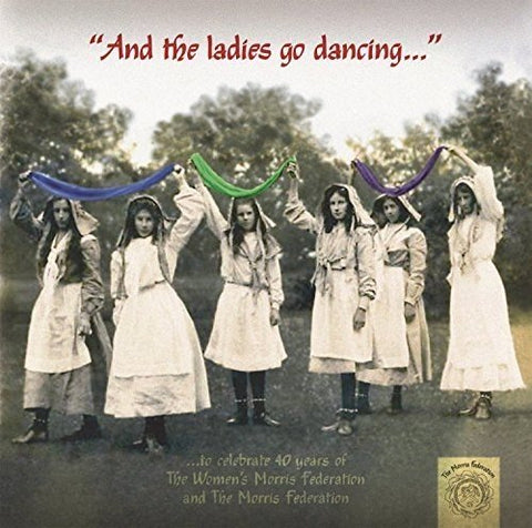 The Morris Federation - And The Ladies Go Dancing Audio CD