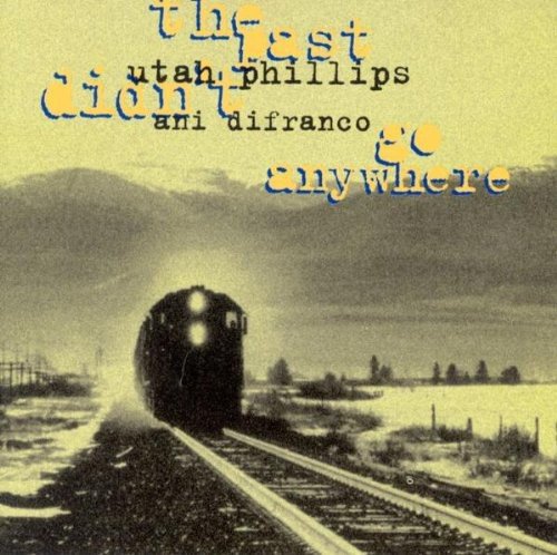 Utah Phillips And Ani Difranco - The Past Didn't Go Anywhere [CD]