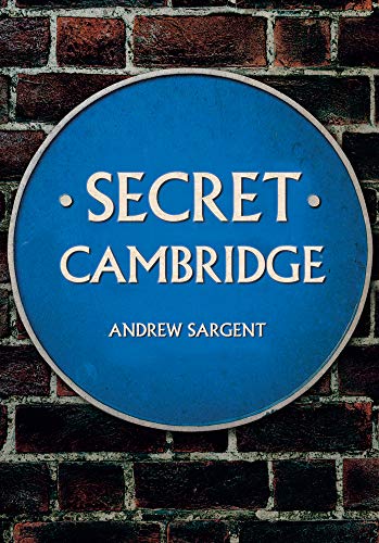 Book cover with blue sign on brick wall, titled "Secret Cambridge" by Andrew Sargent.
