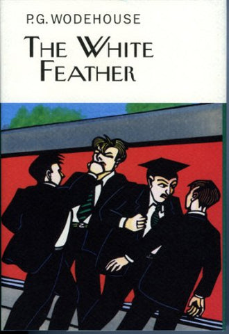 The White Feather (Everyman's Library P G WODEHOUSE)