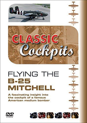 Classic Cockpits Flying The B-25 Mitchell [DVD]