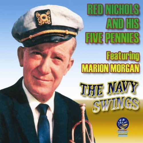 Red Nichols - Navy Swings featuring Marion Morgan [CD]