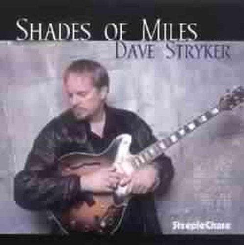"CD cover with man holding guitar, titled 'Shades of Miles' by Dave Stryker."