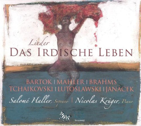 Salome Haller Soprano - Lieder - Das Irdische Leben [CD]