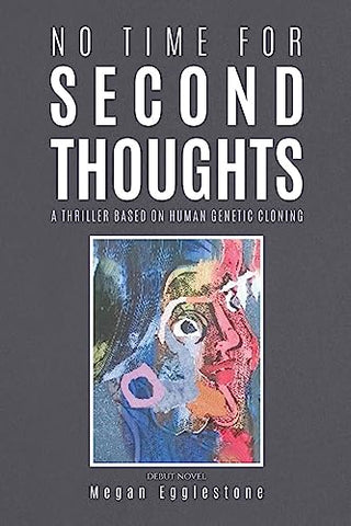 No Time for Second Thoughts: A thriller based on Human Genetic Cloning
