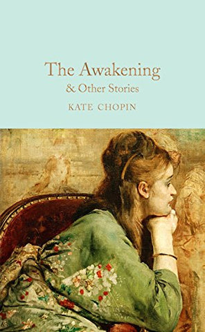 Kate Chopin - The Awakening andamp; Other Stories