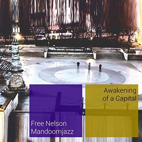 Free Nelson Mandoomjazz - Awakening Of A Capital [VINYL]