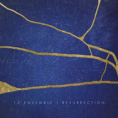 "Blue album cover with gold cracks and white text '12 Ensemble | Resurrection'."