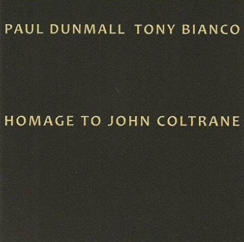 Paul Dunmall & Tony Bianco - Homage To John Coltrane [CD]