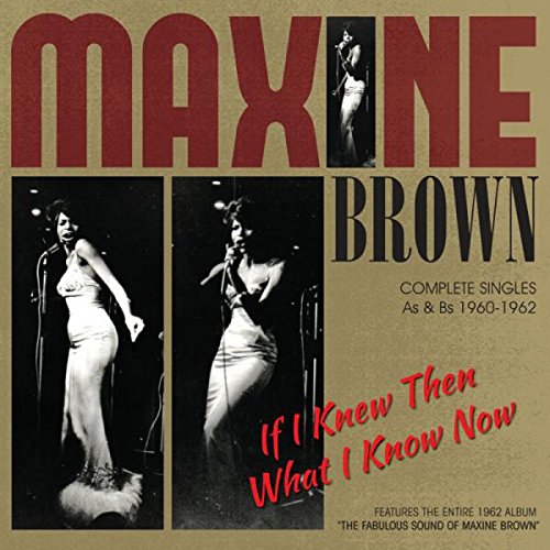 Maxine Brown - If I Knew Then What I Know Now - Complete Singles As & Bs 1960-1962 [CD]