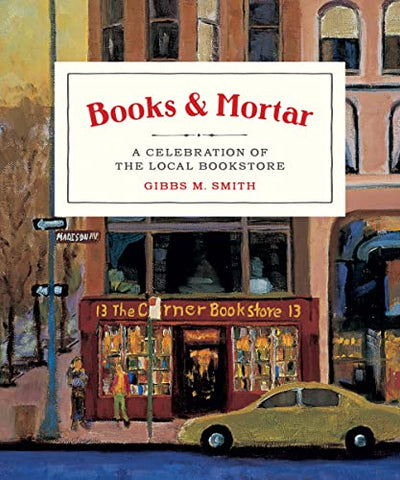 Books and Mortar: A Celebration of the Local Bookstore