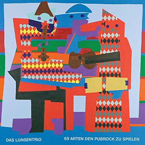 Das Lunsentrio - 69 Arten Den Pubrock Zu Spielen [VINYL]