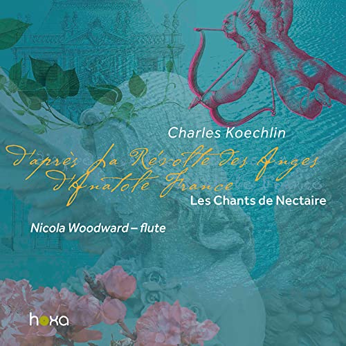 Nicola Woodward - Charles Koechlin: Les Chants de Nectaire, Op. 198 - First Series [CD]