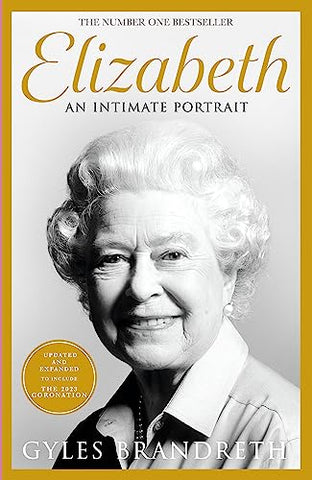 Elizabeth: The No 1 Sunday Times bestseller from the writer who knew her and her family for over fifty years