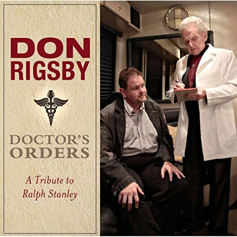 Don Rigsby - Doctor's Orders: A Tribute To Ralph Stanley [CD]