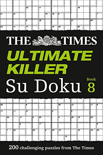 The Times Ultimate Killer Su Doku Book 8: 200 of the deadliest Su Doku puzzles
