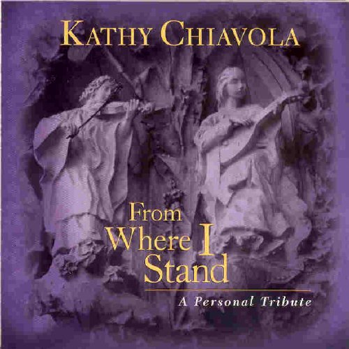 Purple-toned CD cover with two stone statues and yellow text "Kathy Chiavola From Where I Stand".