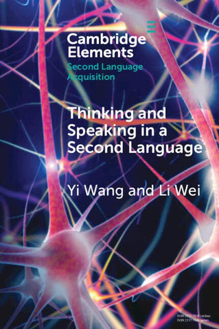 Thinking and Speaking in a Second Language (Elements in Second Language Acquisition)