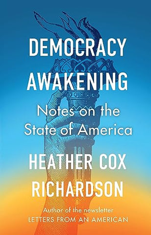 Democracy Awakening: Notes on the State of America