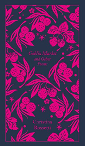 Christina G. Rossetti - Goblin Market and Other Poems