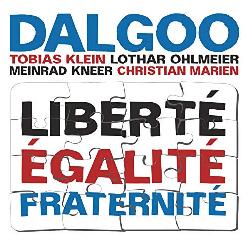 Dalgoo - Tobias Klein/lothar Ohlmeier/meinrad Kneer/christia - Liberte Egalite Fraternite [CD]