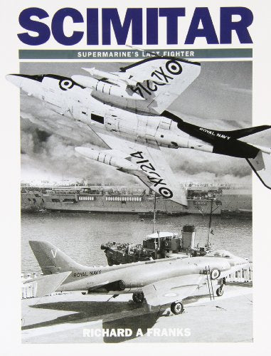 Scimitar: Supermarine's Last Fighter