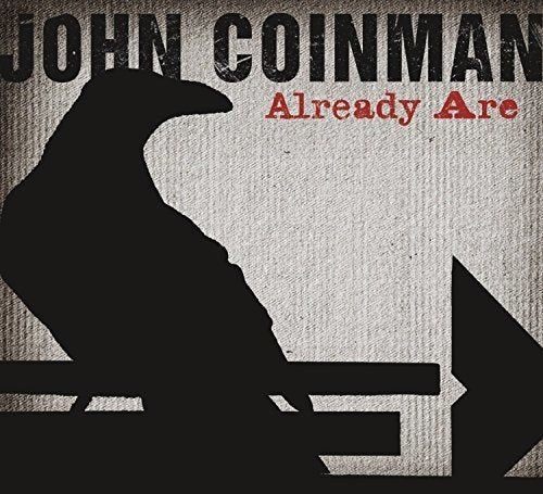 "Album cover with black crow silhouette and text 'John Coinman Already Are' on textured background."