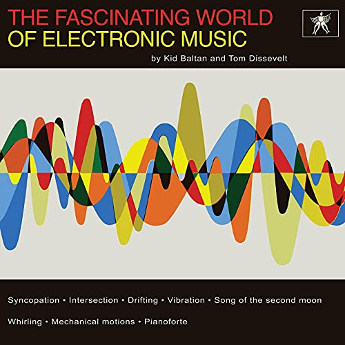 Tom Dissevelt & Kid Baltan - The Fascinating World Of Electronic Music [VINYL]