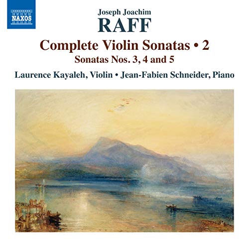 Kayaleh/Schneider - Joseph Joachim Raff: Complete Violin Sonatas, Vol. 2 - Sonatas Nos. 3, 4 and 5 [CD]