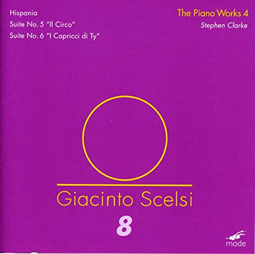 Stephen Clarke - Giacinto Scelsi: Scelsi Edition 8: The Piano Works Vol. 4 [CD]